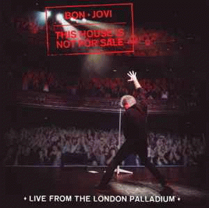 Bon Jovi : This House Is Not for Sale (Live from The London Palladium)